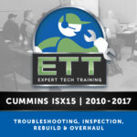 Cummins Engine Training - ISX15 - EPA 10-17 Troubleshooting, Inspection, Rebuild & Overhaul