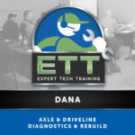DANA Driveline Master Training - Axle & Driveline Diagnostics - Rebuild - Installation