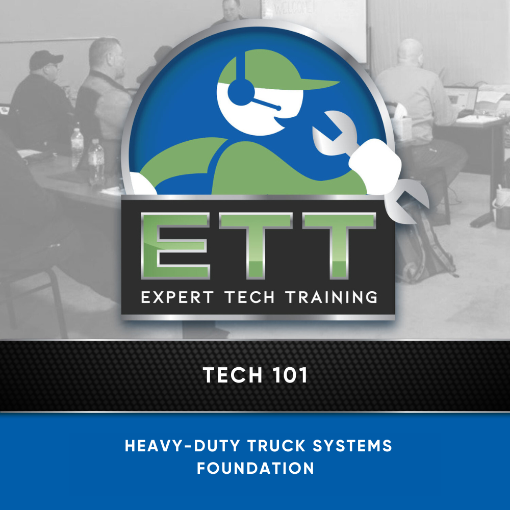TECH 101 Tech 101: Heavy-Duty Truck Systems Foundation